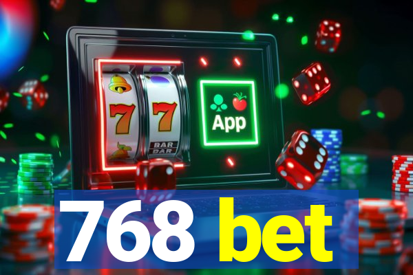 768 bet